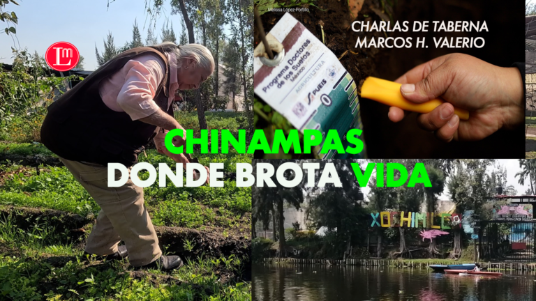 MARCOS H. VALERIO – Chinampas, donde brota la vida CHARLAS DE TABERNA / LATITUD MEGALÓPOLIS